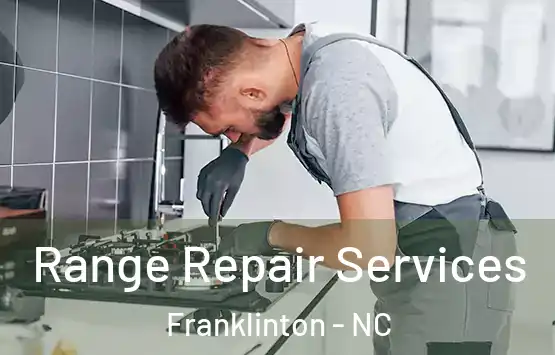  Range Repair Services Franklinton - NC