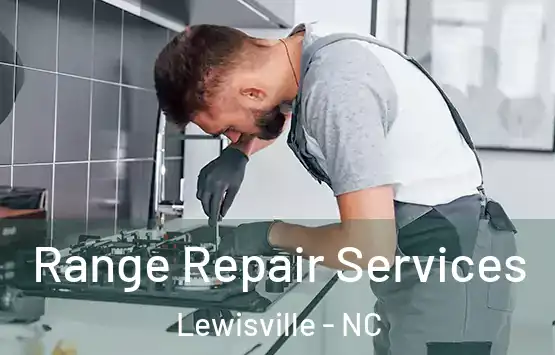  Range Repair Services Lewisville - NC