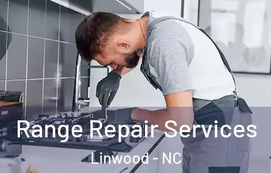  Range Repair Services Linwood - NC