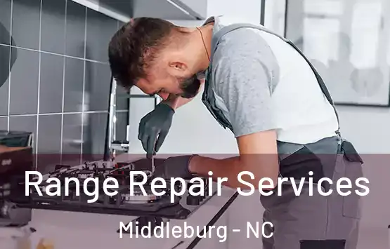  Range Repair Services Middleburg - NC