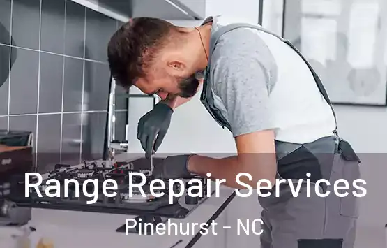  Range Repair Services Pinehurst - NC