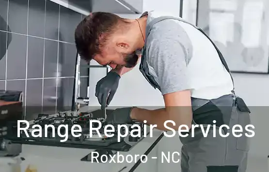  Range Repair Services Roxboro - NC