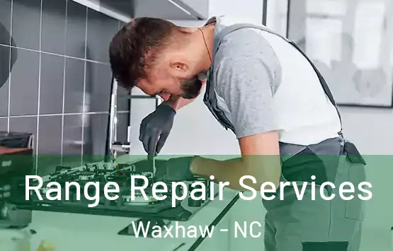  Range Repair Services Waxhaw - NC