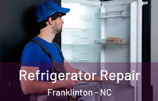  Refrigerator Repair Franklinton - NC