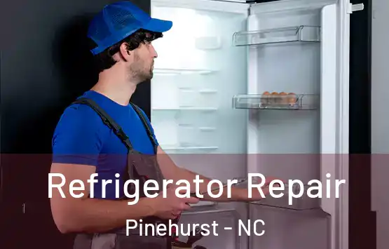  Refrigerator Repair Pinehurst - NC