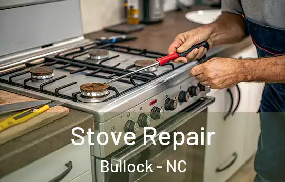  Stove Repair Bullock - NC