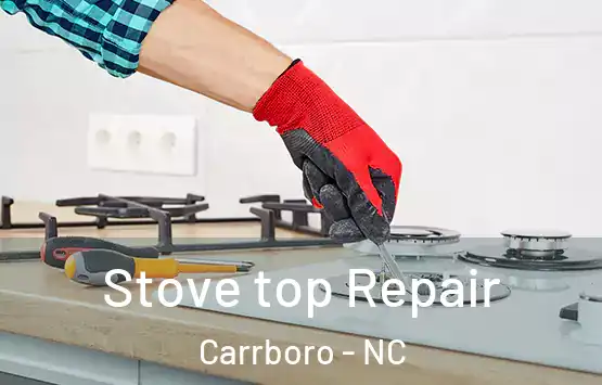  Stove top Repair Carrboro - NC