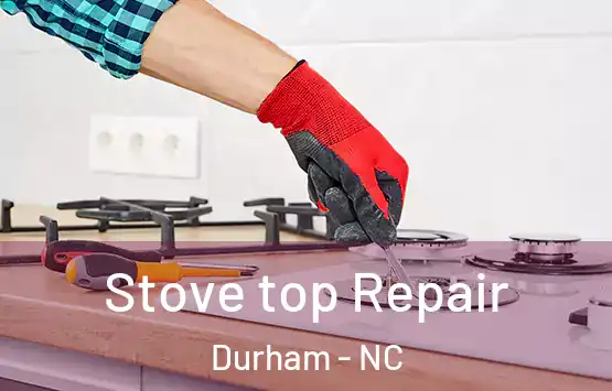  Stove top Repair Durham - NC