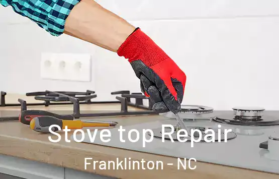  Stove top Repair Franklinton - NC