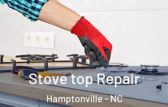  Stove top Repair Hamptonville - NC