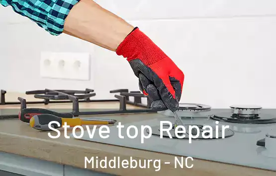  Stove top Repair Middleburg - NC