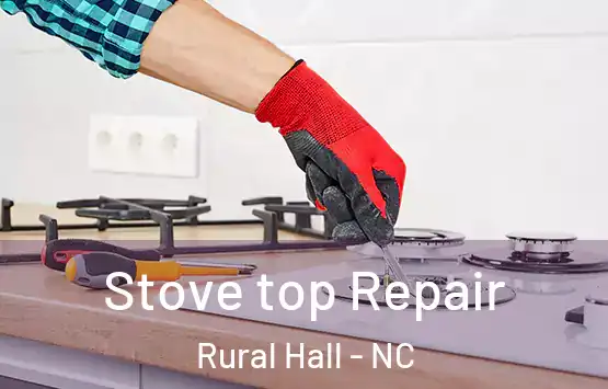  Stove top Repair Rural Hall - NC