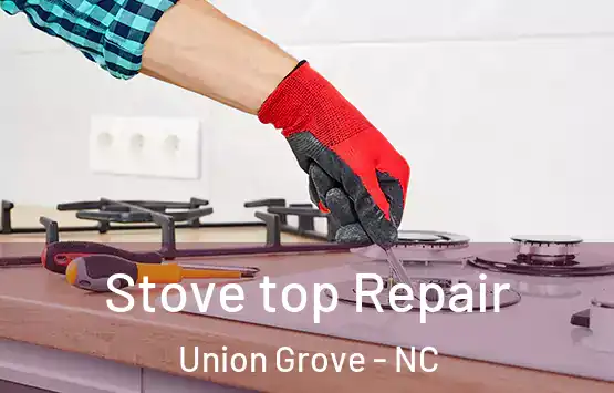  Stove top Repair Union Grove - NC