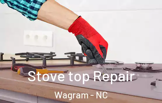  Stove top Repair Wagram - NC