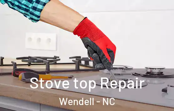  Stove top Repair Wendell - NC