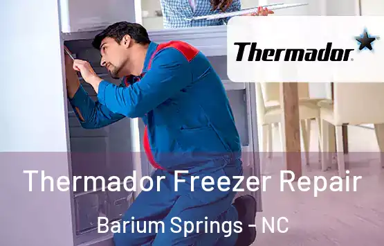  Thermador Freezer Repair Barium Springs - NC