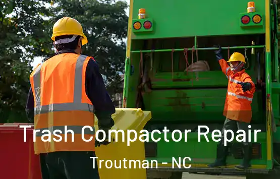  Trash Compactor Repair Troutman - NC