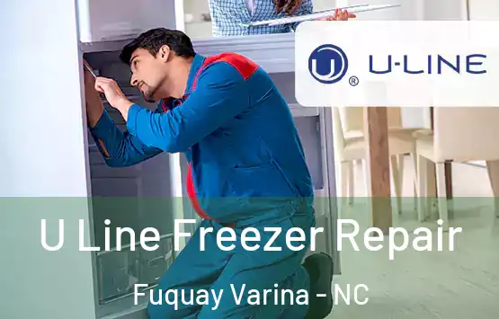  U Line Freezer Repair Fuquay Varina - NC