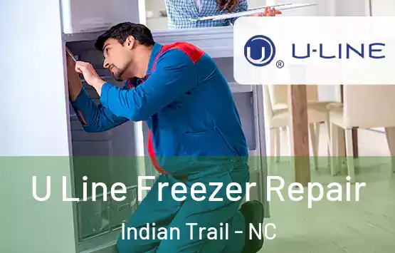  U Line Freezer Repair Indian Trail - NC