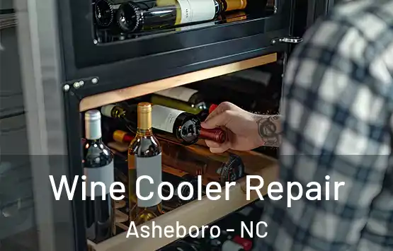  Wine Cooler Repair Asheboro - NC