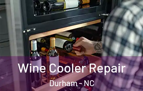  Wine Cooler Repair Durham - NC