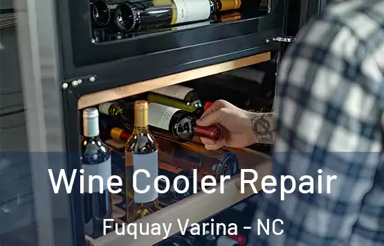  Wine Cooler Repair Fuquay Varina - NC