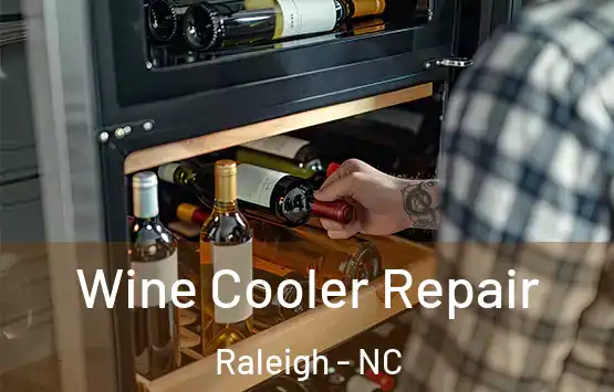  Wine Cooler Repair Raleigh - NC