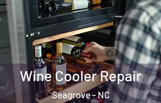  Wine Cooler Repair Seagrove - NC