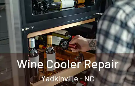  Wine Cooler Repair Yadkinville - NC